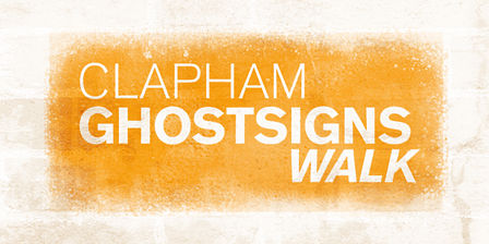 Clapham Ghostsigns Walk